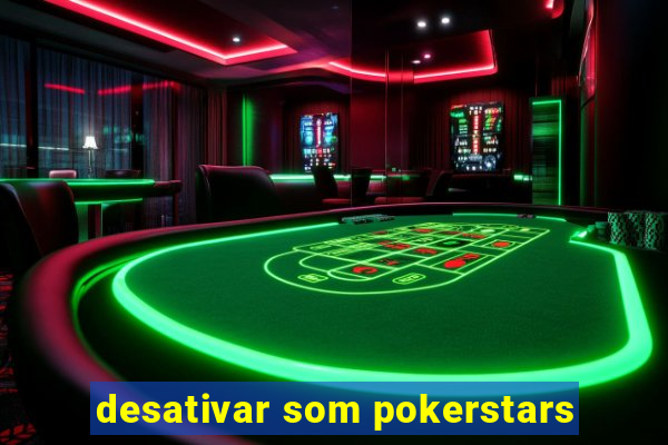 desativar som pokerstars